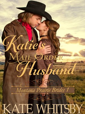 cover image of Katie's Mail Order Husband (Montana Prairie Brides, Book 1)